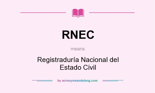 What does RNEC mean? It stands for Registraduría Nacional del Estado Civil
