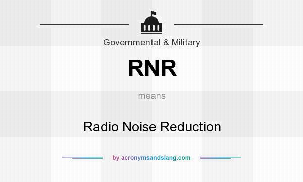 What does RNR mean? It stands for Radio Noise Reduction