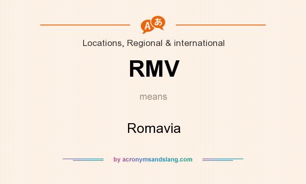 What does RMV mean? It stands for Romavia