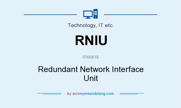 What does RNIU mean? It stands for Redundant Network Interface Unit