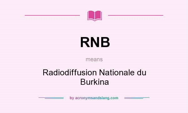 What does RNB mean? It stands for Radiodiffusion Nationale du Burkina