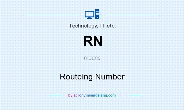 What does RN mean? It stands for Routeing Number