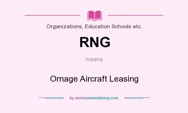 What does RNG mean? It stands for Ornage Aircraft Leasing