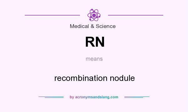 What does RN mean? It stands for recombination nodule