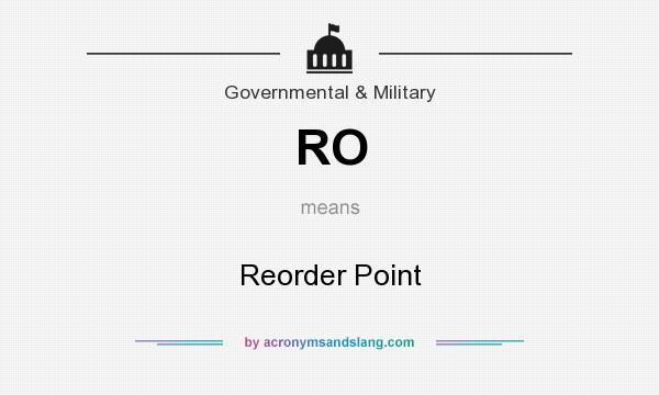 What does RO mean? It stands for Reorder Point