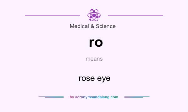 What does ro mean? It stands for rose eye