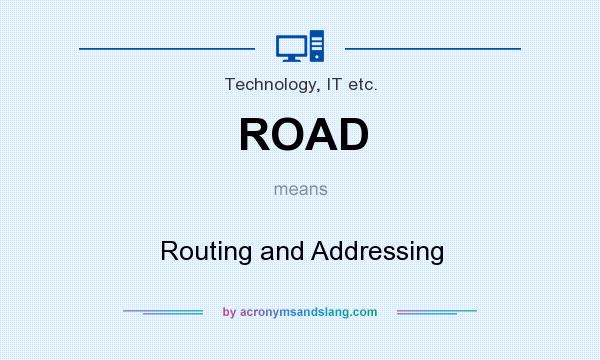What does ROAD mean? It stands for Routing and Addressing