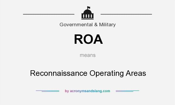 What does ROA mean? It stands for Reconnaissance Operating Areas
