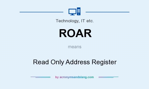 What does ROAR mean? It stands for Read Only Address Register