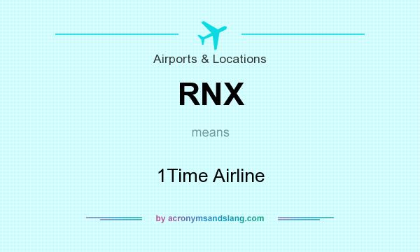 What does RNX mean? It stands for 1Time Airline