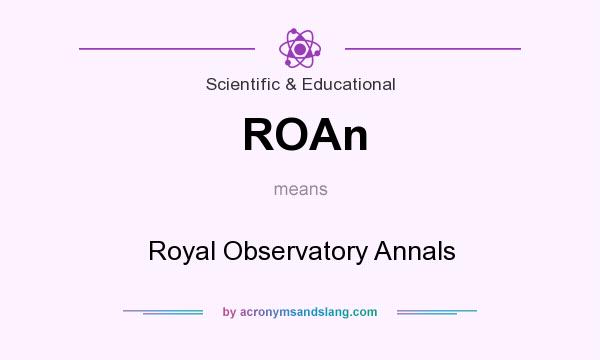 What does ROAn mean? It stands for Royal Observatory Annals