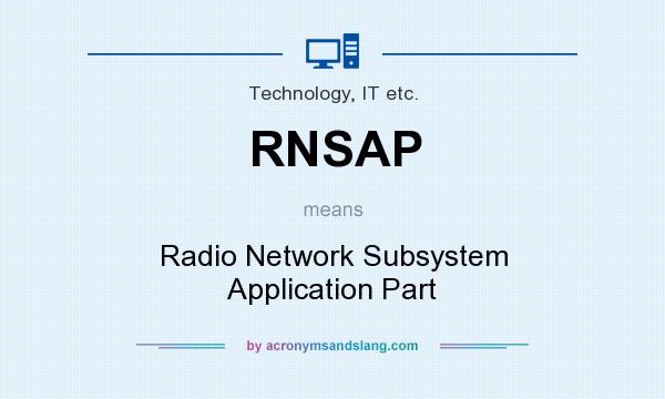 What does RNSAP mean? It stands for Radio Network Subsystem Application Part