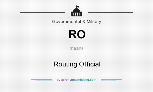 What does RO mean? It stands for Routing Official