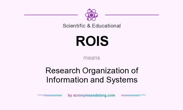 What does ROIS mean? It stands for Research Organization of Information and Systems