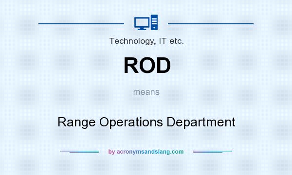 What does ROD mean? It stands for Range Operations Department