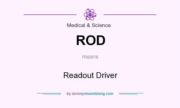 What does ROD mean? It stands for Readout Driver