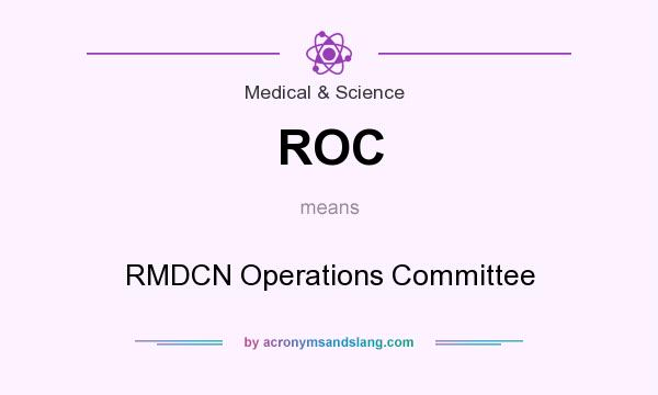 What does ROC mean? It stands for RMDCN Operations Committee