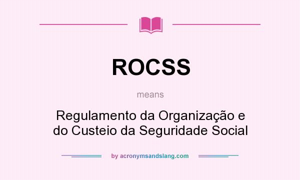 What does ROCSS mean? It stands for Regulamento da Organização e do Custeio da Seguridade Social
