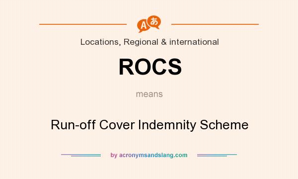 What does ROCS mean? It stands for Run-off Cover Indemnity Scheme