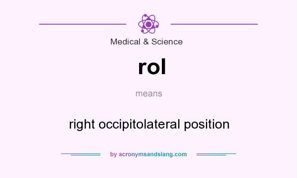 What does rol mean? It stands for right occipitolateral position