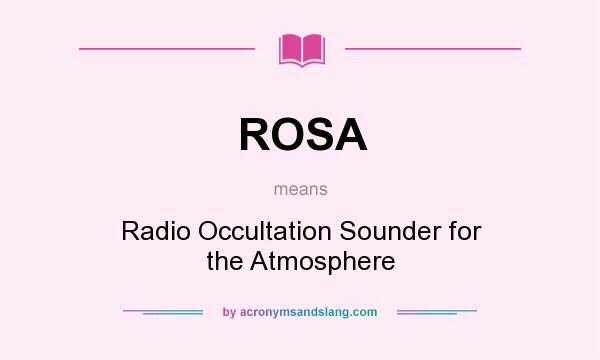 What does ROSA mean? It stands for Radio Occultation Sounder for the Atmosphere