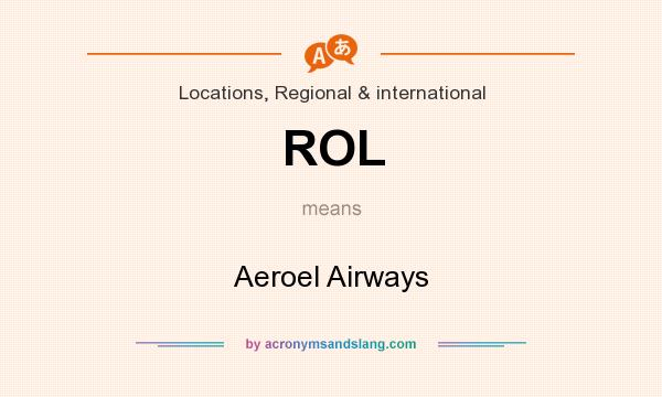 What does ROL mean? It stands for Aeroel Airways