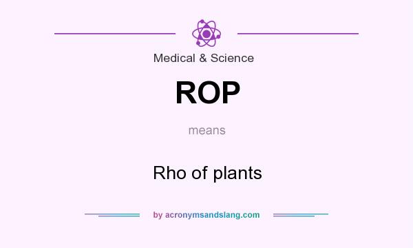 What does ROP mean? It stands for Rho of plants