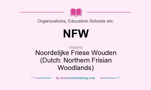 What does NFW mean? It stands for Noordelijke Friese Wouden (Dutch: Northern Frisian Woodlands)