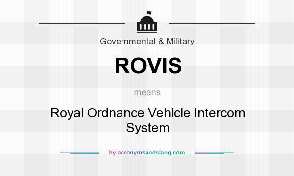 What does ROVIS mean? It stands for Royal Ordnance Vehicle Intercom System