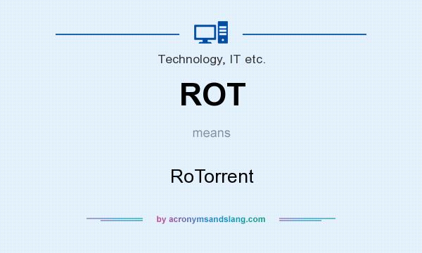 What does ROT mean? It stands for RoTorrent