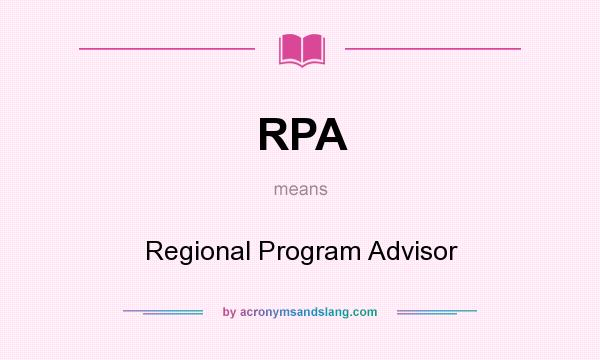What does RPA mean? It stands for Regional Program Advisor