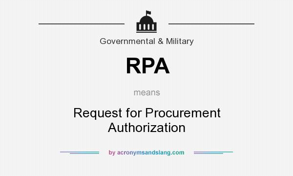 What does RPA mean? It stands for Request for Procurement Authorization