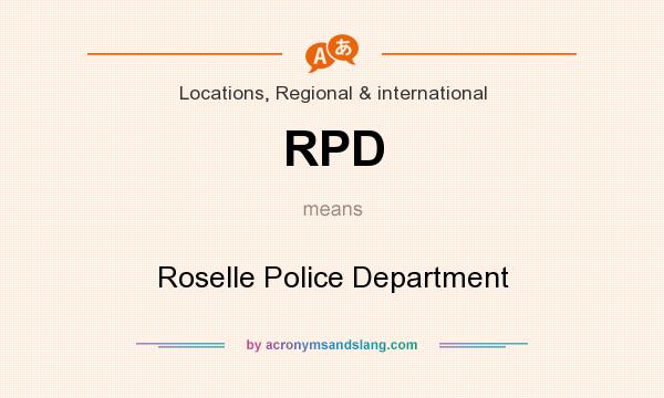What does RPD mean? It stands for Roselle Police Department