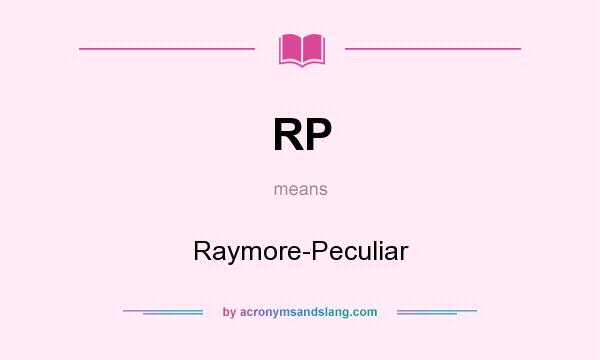 What does RP mean? It stands for Raymore-Peculiar
