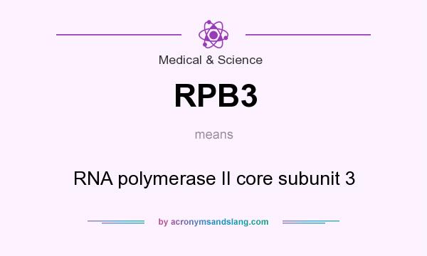 What does RPB3 mean? It stands for RNA polymerase II core subunit 3