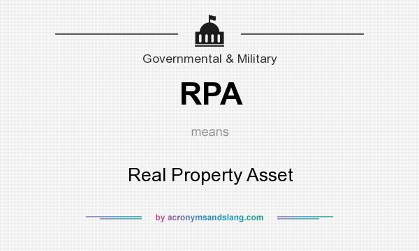 What does RPA mean? It stands for Real Property Asset