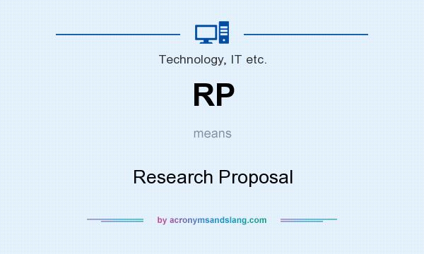 What does RP mean? It stands for Research Proposal