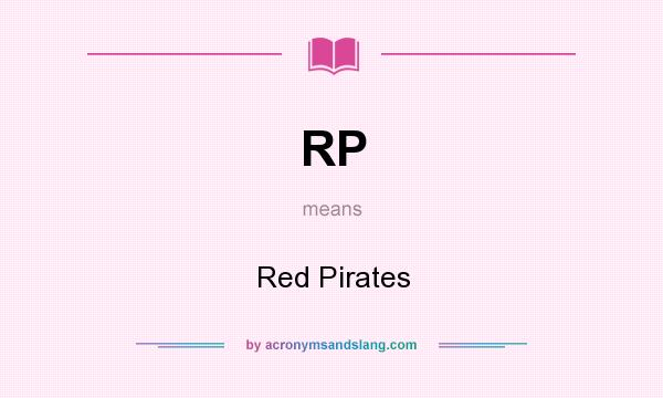 What does RP mean? It stands for Red Pirates