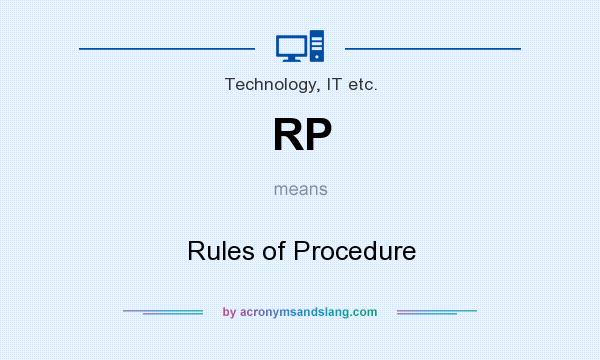 What does RP mean? It stands for Rules of Procedure