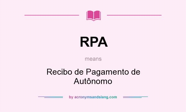 What does RPA mean? It stands for Recibo de Pagamento de Autônomo
