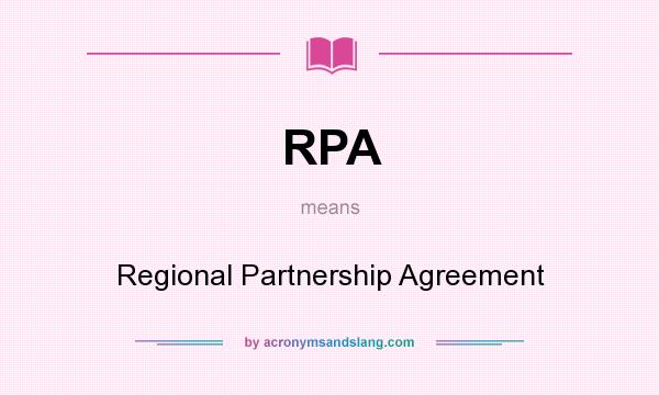 What does RPA mean? It stands for Regional Partnership Agreement