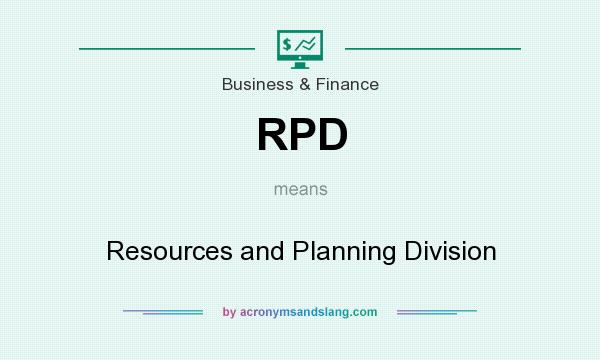What does RPD mean? It stands for Resources and Planning Division