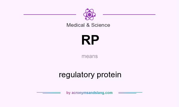 What does RP mean? It stands for regulatory protein