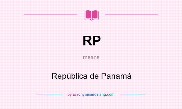 What does RP mean? It stands for República de Panamá