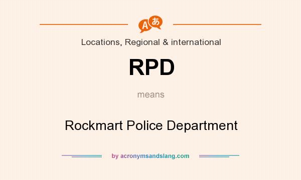What does RPD mean? It stands for Rockmart Police Department