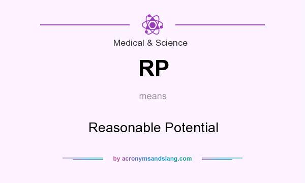 What does RP mean? It stands for Reasonable Potential