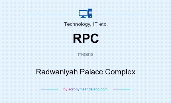 What does RPC mean? It stands for Radwaniyah Palace Complex