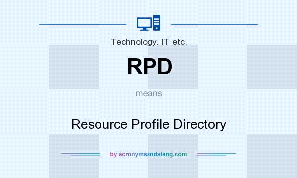 What does RPD mean? It stands for Resource Profile Directory
