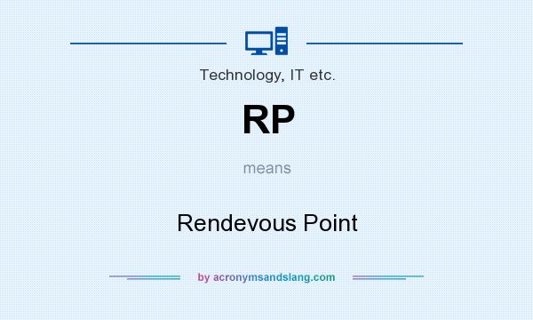 What does RP mean? It stands for Rendevous Point
