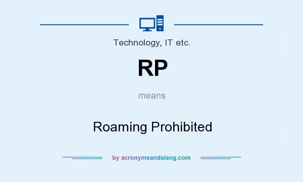 What does RP mean? It stands for Roaming Prohibited